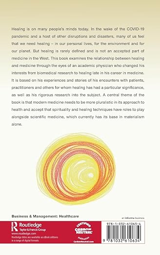 Healing and Medicine : A Doctor's Journey Towards Their Integration