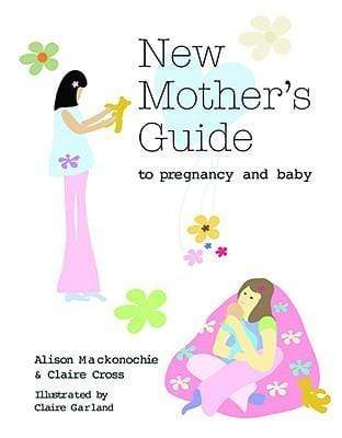 New mother's guide to pregnancy and baby