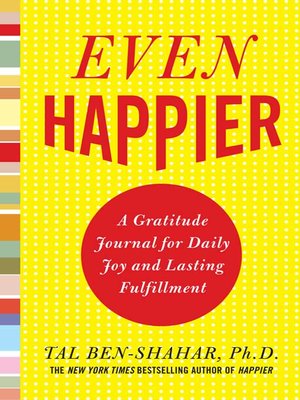 Even happier : a gratitude journal for daily joy and lasting fulfillment