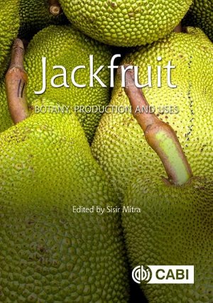 Jackfruit: botany production and uses book cover